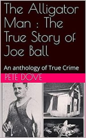 The_Alligator_Man__The_True_Story_of_Joe_Ball_An_Anthology_of_True_Crime