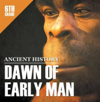 6th_Grade_Ancient_History__Dawn_of_Early_Man