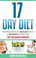 17_Day_Diet___The_Ultimate_Step_by_Step_Cheat_Sheet_on_How_to_Lose_Weight___Sustain_It_Now