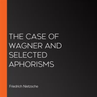 The_Case_of_Wagner_and_Selected_Aphorisms