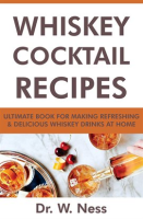 Whiskey_Cocktail_Recipes__Ultimate_Book_for_Making_Refreshing___Delicious_Whiskey_Drinks_at_Home