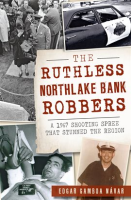 The_Ruthless_Northlake_Bank_Robbers