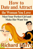 How_to_Date_and_Attract_the_Woman_You_Love