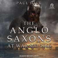 The_Anglo-Saxons_at_War__800___1066