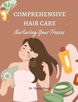 Comprehensive_Hair_Care___Nurturing_Your_Tresses_
