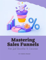 Mastering_Sales_Funnels___From_Lead_Generation_to_Conversion