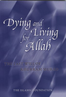 Dying_and_Living_for_Allah__The_Last_Will_of_Khurram_Murad