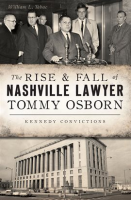 The_Rise___Fall_of_Nashville_Lawyer_Tommy_Osborn