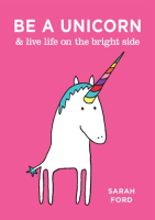 Be_a_Unicorn___Live_Life_on_the_Bright_Side
