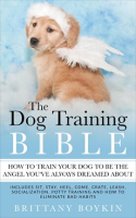 The_Dog_Training_Bible_-_How_to_Train_Your_Dog_to_be_the_Angel_You_ve_Always_Dreamed_About