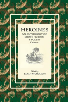 Heroines__An_Anthology_of_Short_Fiction_and_Poetry__Volume_4