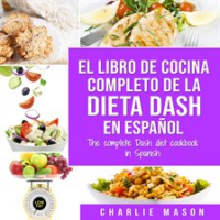 El_libro_de_cocina_completo_de_la_dieta_Dash_en_espa__ol___The_Complete_Dash_Diet_Cookbook