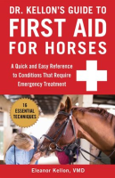 Dr__Kellon_s_Guide_to_First_Aid_for_Horses