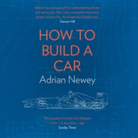 How_to_Build_a_Car__The_Autobiography_of_the_World_s_Greatest_Formula_1_Designer
