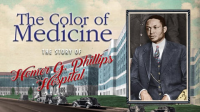 Color_of_Medicine__The_Story_of_Homer_G__Phillips_Hospital