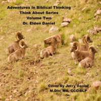 Adventures_in_Biblical_Thinking-Think_About_Series__Volume_2