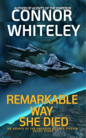 Remarkable_Way_She_Died__An_Agents_of_The_Emperor_Science_Fiction_Short_Story