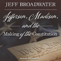 Jefferson__Madison__and_the_Making_of_the_Constitution