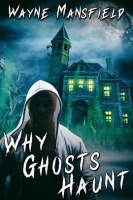 Why_Ghosts_Haunt