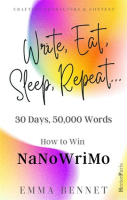 Write__Eat__Sleep__Repeat____30_Days__50_000_Words__How_to_Win_NaNoWriMo