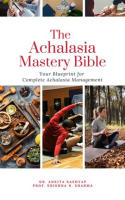The_Achalasia_Mastery_Bible__Your_Blueprint_for_Complete_Achalasia_Management