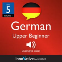 Learn_German_-_Level_5__Upper_Beginner_German__Volume_1
