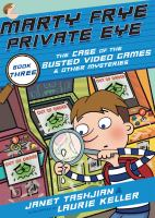The_case_of_the_busted_video_games___other_mysteries__book_three___Janet_Tashjian___illustrated_by_Laurie_Keller