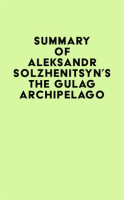 Summary_of_Aleksandr_Solzhenitsyn_s_The_Gulag_Archipelago