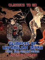 Glimpses_of_Unfamiliar_Japan_First_and_Second_Series