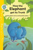 How_the_elephant_got_its_trunk