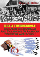 Like_A_Thunderbolt__The_Lafayette_Escadrille_And_The_Advent_Of_American_Pursuit_In_World_War_I