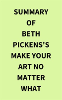 Summary_of_Beth_Pickens_s_Make_Your_Art_No_Matter_What