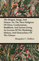 The_Dragon__Image__And_Demon__Or__The_Three_Religions_Of_China__Confucianism__Buddhism__And_Taoism