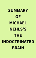 Summary_of_Michael_Nehls_s_The_Indoctrinated_Brain