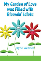My_Garden_Of_Love_Was_Filled_With_Bloomin__Idiots