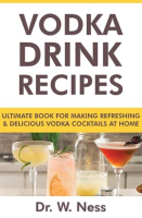 Vodka_Drink_Recipes__Ultimate_Book_for_Making_Refreshing___Delicious_Vodka_Cocktails_at_Home