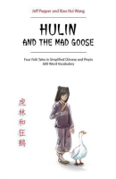 Hulin_and_the_Mad_Goose__Four_Chinese_Folk_Tales_in_Simplified_Chinese_and_Pinyin__600_Word_Vocabula
