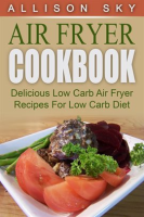 Air_Fryer_Cookbook__Delicious_Low_Carb_Air_Fryer_Recipes_For_Low_Carb_Diet