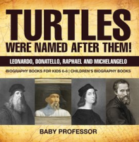 Turtles_Were_Named_After_Them__Leonardo__Donatello__Raphael_and_Michelangelo