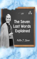 The_Seven_Last_Words_Explained