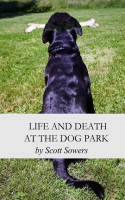 Life and Death at the Dog Park
