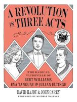 A_Revolution_in_Three_Acts__The_Radical_Vaudeville_of_Bert_Williams__Eva_Tanguay__and_Julian_Eltinge
