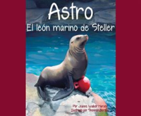 Astro__El_le__n_marino_de_Steller__Astro__The_Steller_Sea_Lion_
