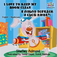 I_Love_to_Keep_My_Room_Clean__English_Ukrainian_Bilingual_Book_