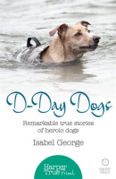 D-day_Dogs__Remarkable_true_stories_of_heroic_dogs