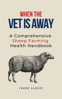 When_the_Vet_Is_Away__A_Comprehensive_Sheep_Farming_Health_Handbook