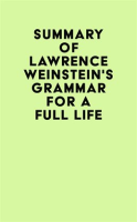 Summary_of_Lawrence_Weinstein_s_Grammar_for_a_Full_Life