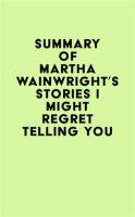 Summary_of_Martha_Wainwright_s_Stories_I_Might_Regret_Telling_You