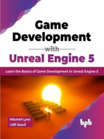 Game_Development_With_Unreal_Engine_5__Learn_the_Basics_of_Game_Development_in_Unreal_Engine_5