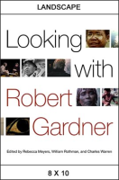 Looking_with_Robert_Gardner